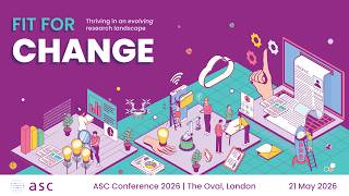 ASC Conference – Fit for change - Thriving in an evolving research landscape