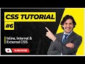 CSS Tutorial: Introduction to CSS | Inline, Internal & External CSS | Web Development Tutorials #6