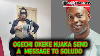 OGECHI OKEKE NJAKA SEND A  MESSAGE TO SOLUDO