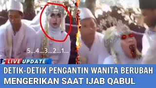 Detik-detik Pengantin Mendadak Berubah Mengerikan Saat Ijab Qabul