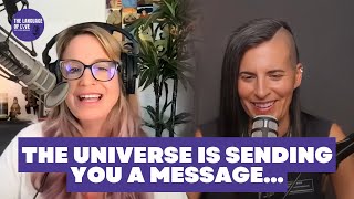 What the Universe is Trying to Tell You (featuring Christina Lopes) | The Language of Love Podcast