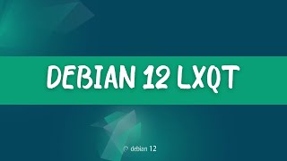 Debian GNU/Linux “Bookworm” 12.0.0 LXQT