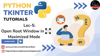 Tkinter Python Tutorial-Lec:5| Open GUI in Maximized Mode |Set Min & Max size of root window