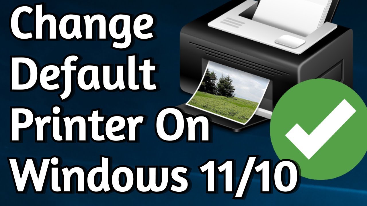 How To Change Or Set Default Printer On Windows 11 & Windows 10 - YouTube