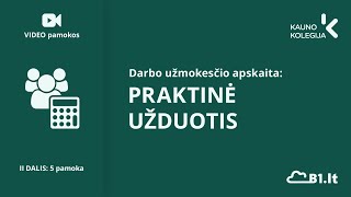 Praktinė užduotis: Darbo užmokesčio apskaita