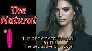 The Seductive Charm of 'The Natural' Persona | Elevate Your Seduction Game #psychology