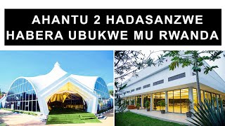 Reba top 2 y'ahantu hadasanzwe wakorera ubukwe mu Rwanda (top 2 luxury wedding venues in Kigali)