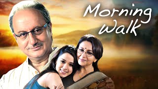 Morning Walk (2009) - Superhit Hindi Bollywood Movie | Anupam Kher, Sharmila Tag