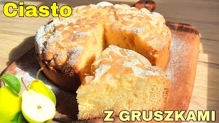 Puszyste i Przepyszne Ciasto Gruszkowe/ Bardzo łatwy przepis