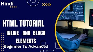 HTML Tutorial : Block And Inline Elements | Web Development Tutorials #7 #coding #webdevelopment