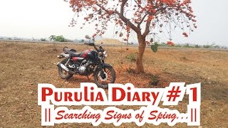 Purulia Diary # 1 || Searching Signs of Spring .. ||