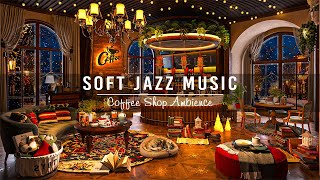 Jazz Relaxing Music at Cozy Coffee Shop Ambience☕Soft Jazz Instrumental Music fo