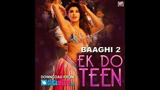 Ek Do Teen Full Song | Baaghi 2| Jacqueline F Tiger S Disha P Ahmed K Sajid Nadiadwala Shreya G