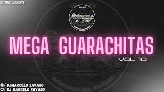 MEGA GUARACHITAS VOL 10 - DJ MARCELO SAYAGO- 2023🎶🎵🔊🤩🤪😎🍷🍻🍺