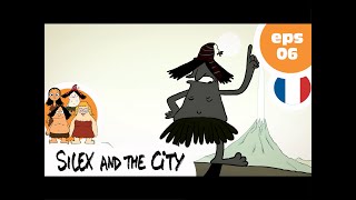 SILEX AND THE CITY - EP06 - Troisième âge de Pierre