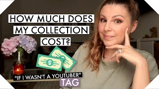 HOW MUCH DOES MY MAKEUP COLLECTION COST? - If I Wasn't A YouTuber, What Makeup Would I Own? TAG