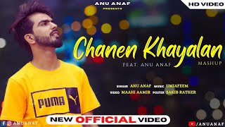 Chanen Khayalan Mashup | Anu Anaf | Umi A Feem | Maahi Aamir | Music Dabaav | New Kashmiri Song