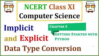 Implicit and Explicit Data Type Conversion in Python: NCERT Class 11 Computer Science with Python