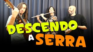 DESCENDO A SERRA (Pixinguinha)