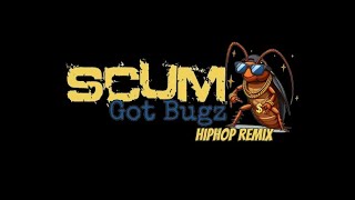 Scum Got Bugz Hip Hop