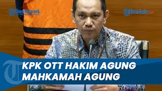 Hakim Agung Mahkamah Agung Terjaring dalam Giat OTT KPK