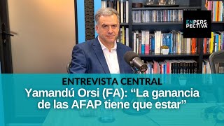 Orsi (FA): “Como gobierno se tiene que estar dispuesto a revisar todo lo que está funcionando