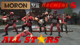 Moron VS Machine 6: All Stars [SFM]