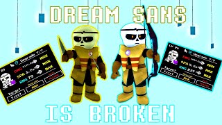 DREAM SANS IS BROKEN!! (Dream Sans Showcase Undertale Adventures.)