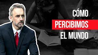 Jordan Peterson | Cómo percibimos el mundo