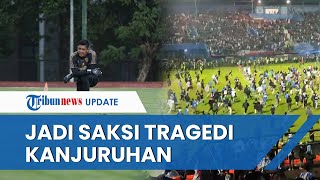 Penjaga Gawang Arema FC Ungkap Ikut Gotong Tubuh Korban Tragedi Kanjuruhan: Kakinya Menjadi Dingin