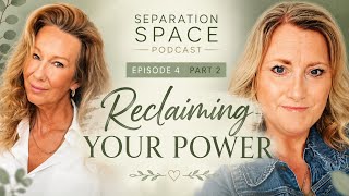 Reclaiming Your Power Finding Strength Through Divorce, Healing & Inner Confidence | EP4 Pt2