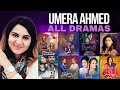 Umera Ahmed All 33 Dramas | Pakistani Top Drama Writer | Pakistani Dramas 2024