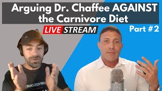 Arguing Dr. Chaffee AGAINST the Carnivore Diet (part 2)