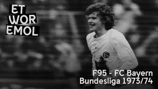 ET WOR EMOL | Fortuna Düsseldorf vs. FC Bayern 1973/74 | F95-Historie