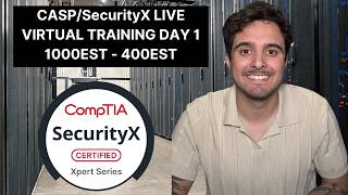 CompTIA SecurityX Live Virtual Training - Day 1