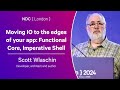 Moving IO to the edges of your app: Functional Core, Imperative Shell - Scott Wlaschin