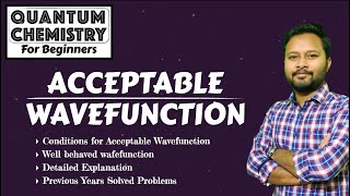 Acceptable Wavefunction | Well Behaved wave-function | Quantum Chemistry for Beginners | CSIR-NET