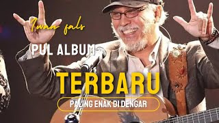 IWAN FALS FULL ALLBUM TERBARU  PALING ENAK DI DENGAR  SEPANJANG MASA