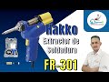 Que Herramienta Utilizar  Para Desoldar Componentes ? ( Hakko FR-301 ) | refriserka