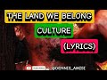 CULTURE THE LAND WE BELONG LYRICS