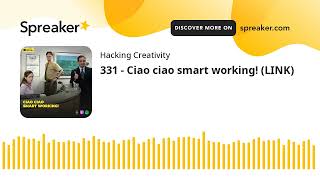 331 - Ciao ciao smart working! (LINK)