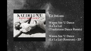 Kat DeLuna - Wanna See 'U Dance (La La La) (Trackstorm Dance Remix)