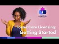 Foster Care Licensing: Getting Started