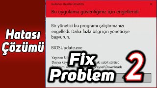 UYGULAMA GUVENLIGINIZ ICIN ENGELLENDI HATASI -2 | BIR YONETICI PROGRAM CALISMASINI ENGELLEDI | 2023