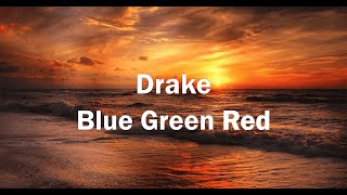 Drake - Blue Green Red (Lyrics)