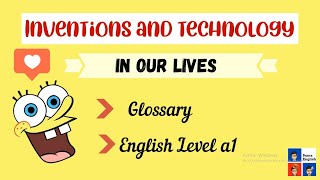 GLOSSARY- LEVEL A1💥INVENTIONS AND TECHNOLOGY IN OUR LIVES💥EDA 7 ⭐️