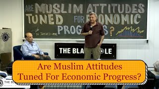 Are Muslim Attitudes Tuned For Economic Progress? | Dr. Jamshed Uppal