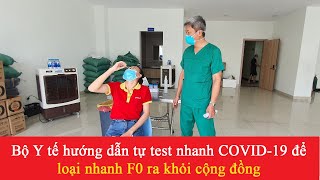 Bộ Y tế hướng dẫn tự test nhanh COVID-19 để loại nhanh F0 ra khỏi cộng đồng