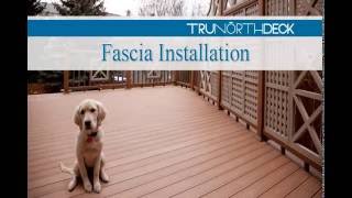 TruNorth Decking - Fascia Installation