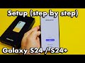 Galaxy S24 & S24+: How to Setup (step by step)
